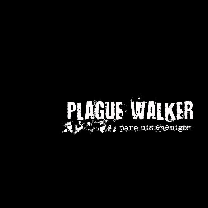 (image for) Plague Walker - Para Mis Enemigos LP